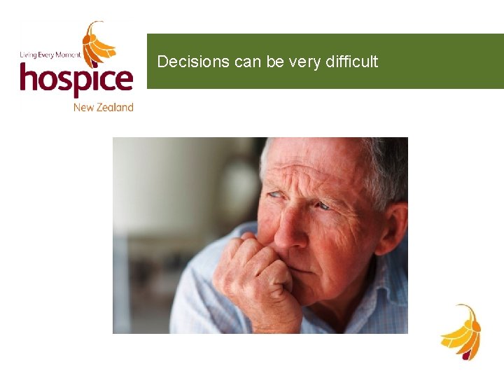 Decisions can be very difficult 