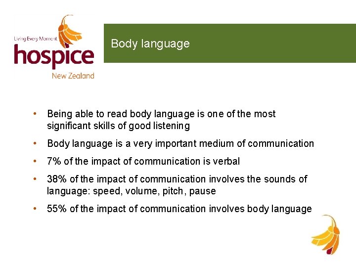 Body language • Being able to read body language is one of the most