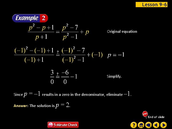 Original equation Simplify. Since p = – 1 results in a zero in the