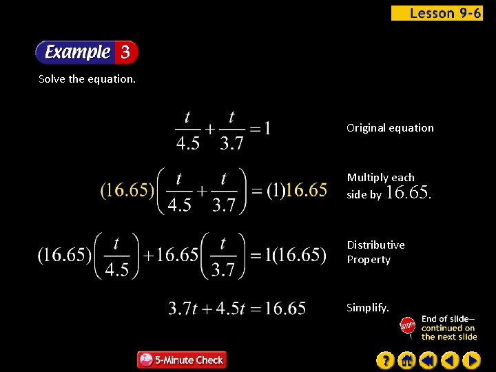 Solve the equation. Original equation Multiply each side by 16. 65. Distributive Property Simplify.