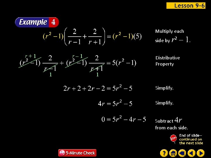 Multiply each side by r 2 – 1. r+1 r– 1 1 Distributive Property