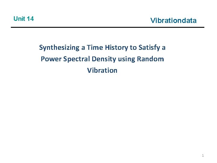 Unit 14 Vibrationdata Synthesizing a Time History to Satisfy a Power Spectral Density using