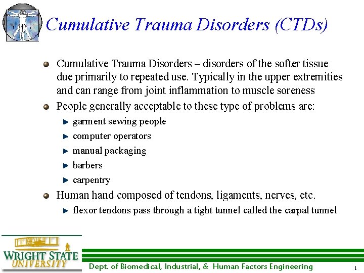 Cumulative Trauma Disorders (CTDs) Cumulative Trauma Disorders – disorders of the softer tissue due Cumulative Trauma Disorders (CTDs) Cumulative Trauma Disorders – disorders of the softer tissue due
