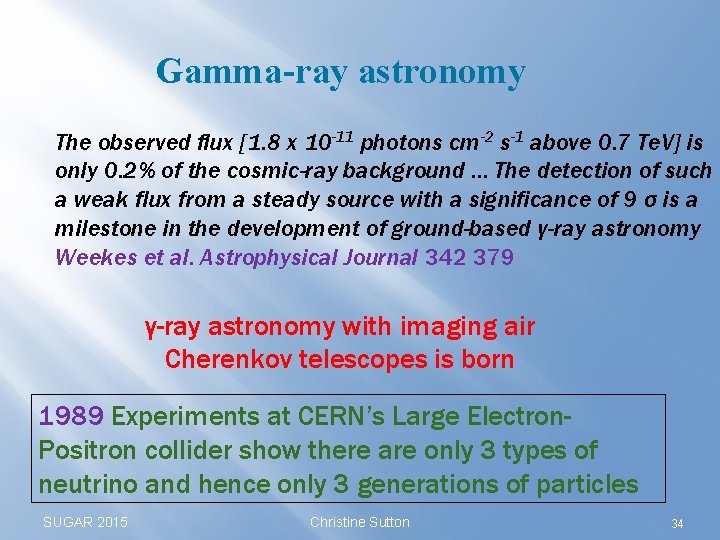 Gamma-ray astronomy The observed flux [1. 8 x 10 -11 photons cm-2 s-1 above