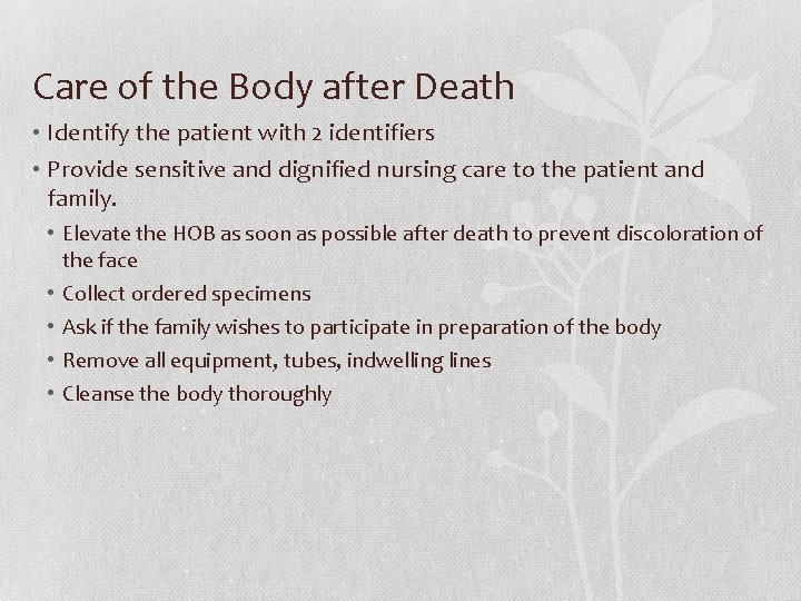 Care of the Body after Death • Identify the patient with 2 identifiers •