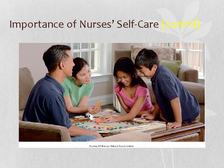 Importance of Nurses’ Self-Care (cont’d) 