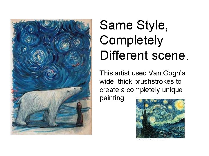 Same Style, Completely Different scene. This artist used Van Gogh’s wide, thick brushstrokes to