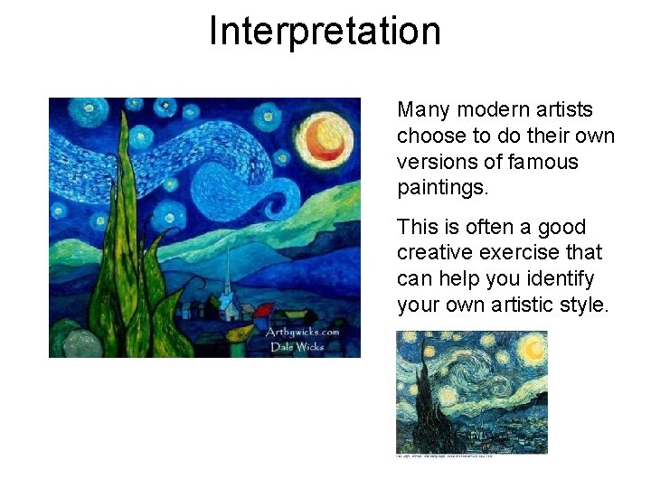 Interpretation Many modern artists choose to do their own versions of famous paintings. This