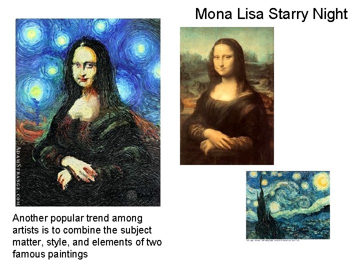 Mona Lisa Starry Night Another popular trend among artists is to combine the subject