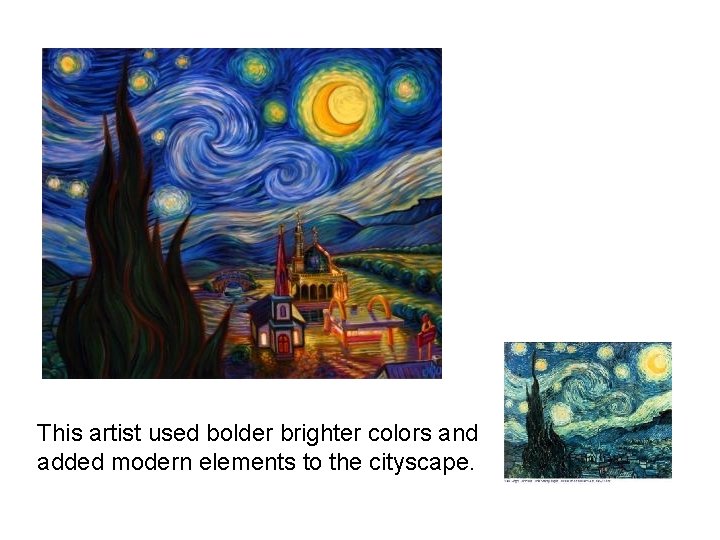 This artist used bolder brighter colors and added modern elements to the cityscape. 