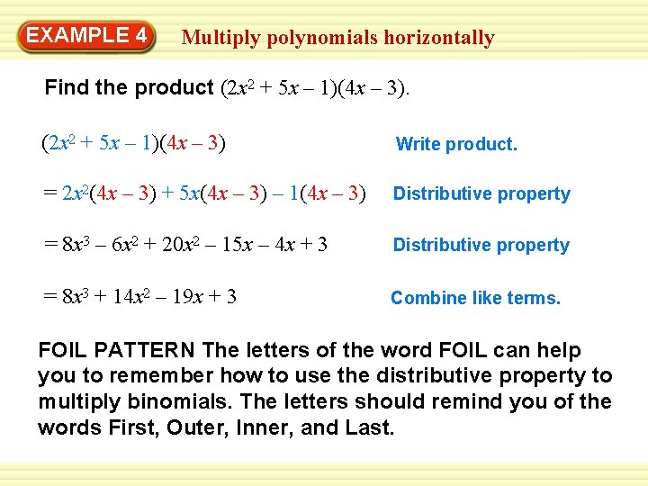EXAMPLE 4 Multiply polynomials horizontally Find the product (2 x 2 + 5 x