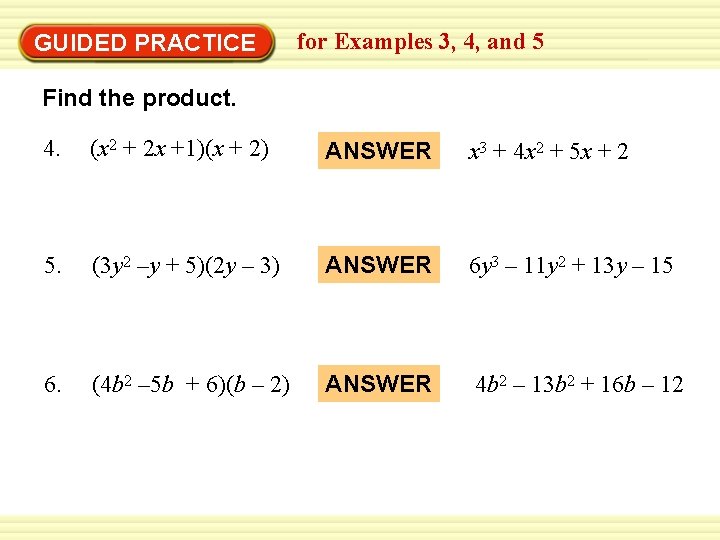 GUIDED PRACTICE for Examples 3, 4, and 5 Find the product. 4. (x 2