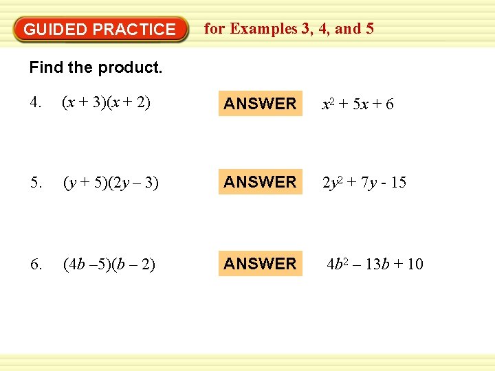 GUIDED PRACTICE for Examples 3, 4, and 5 Find the product. 4. (x +