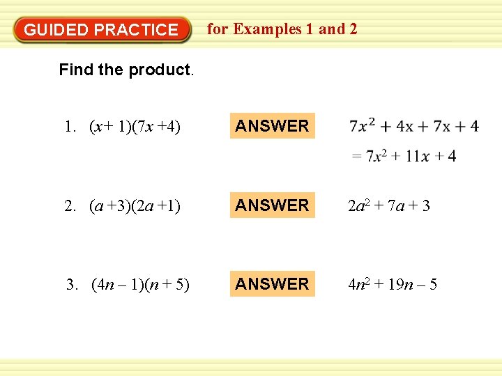 GUIDED PRACTICE for Examples 1 and 2 Find the product. 1. (x+ 1)(7 x