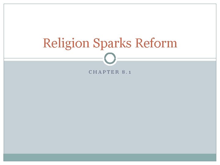 Religion Sparks Reform CHAPTER 8. 1 