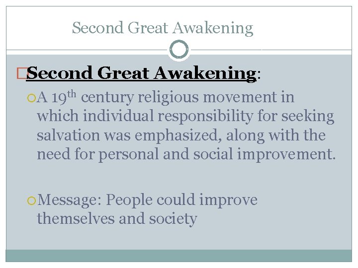 Second Great Awakening �Second Great Awakening: A 19 th century religious movement in which
