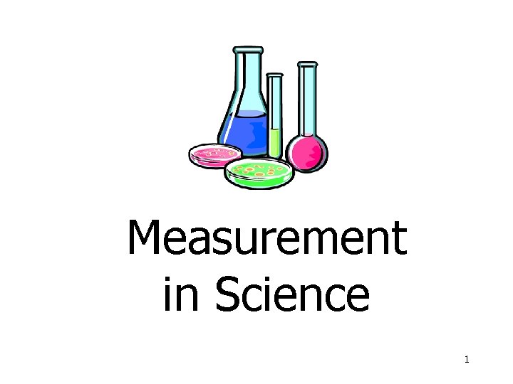 Measurement in Science 1 