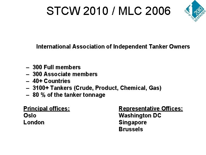STCW 2010 / MLC 2006 International Association of Independent Tanker Owners – – –