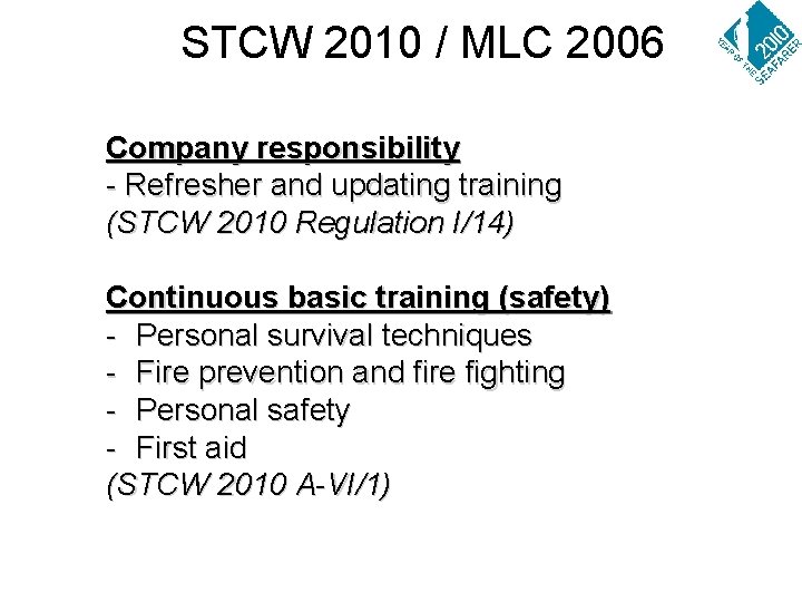 STCW 2010 / MLC 2006 Company responsibility - Refresher and updating training (STCW 2010