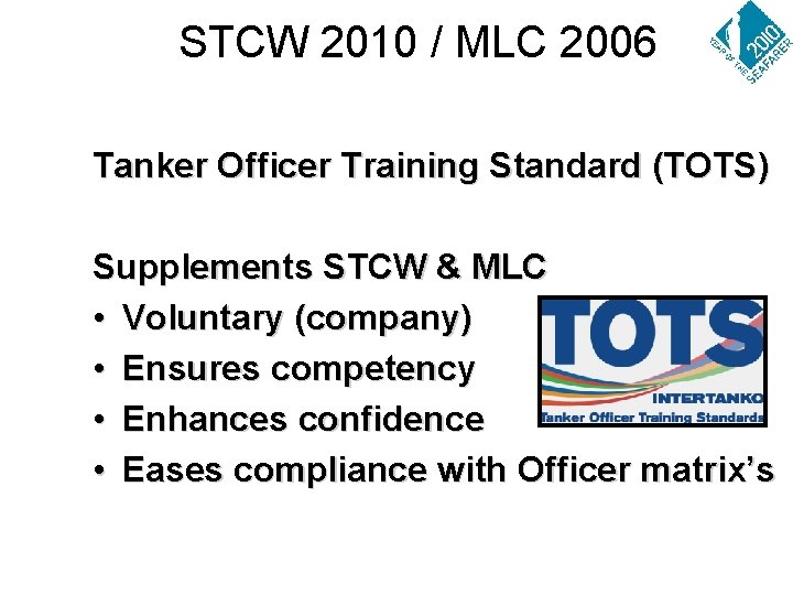 STCW 2010 / MLC 2006 Tanker Officer Training Standard (TOTS) Supplements STCW & MLC