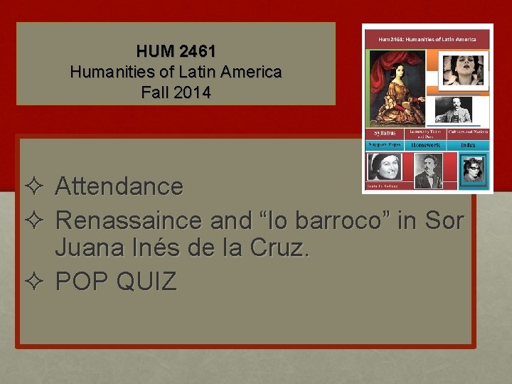 HUM 2461 Humanities of Latin America Fall 2014 ² Attendance ² Renassaince and “lo