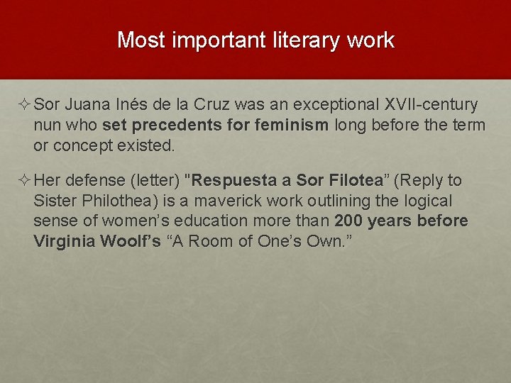 Most important literary work ²Sor Juana Inés de la Cruz was an exceptional XVII-century