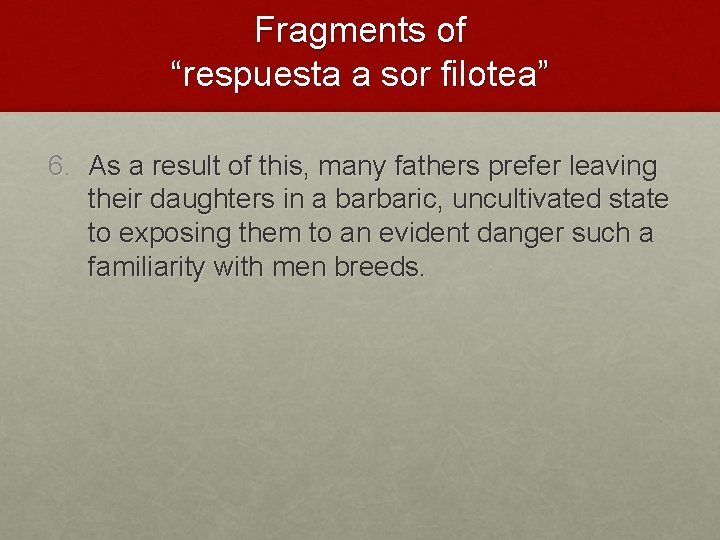 Fragments of “respuesta a sor filotea” 6. As a result of this, many fathers