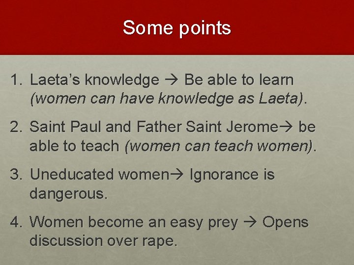 Some points 1. Laeta’s knowledge Be able to learn (women can have knowledge as