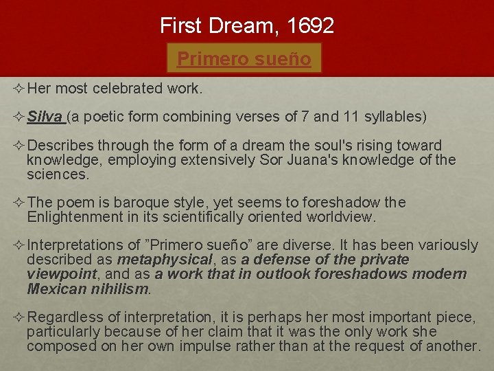 First Dream, 1692 Primero sueño ² Her most celebrated work. ² Silva (a poetic
