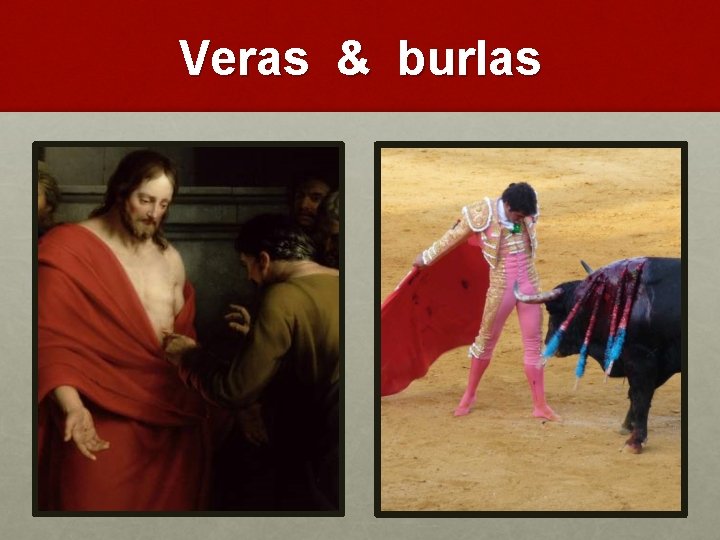 Veras & burlas 