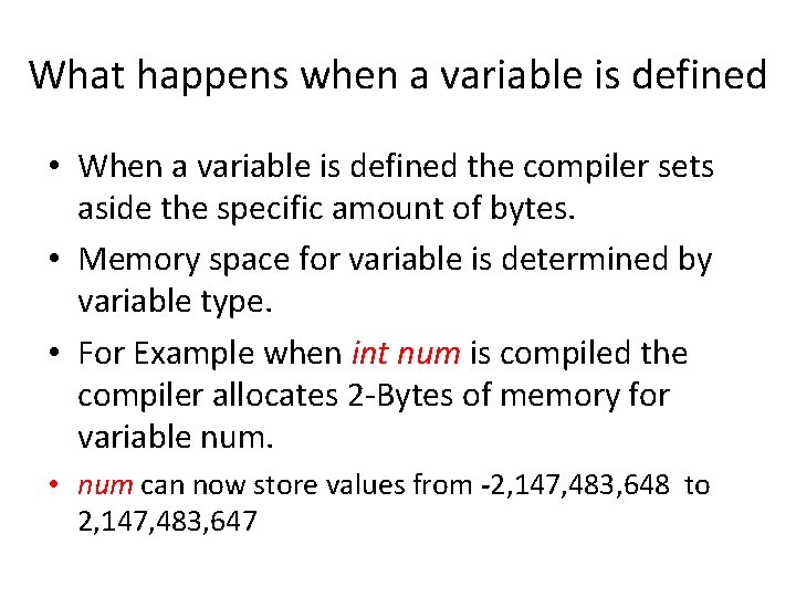 What happens when a variable is defined • When a variable is defined the