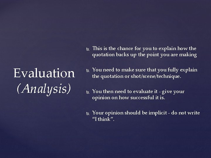  Evaluation (Analysis) This is the chance for you to explain how the quotation