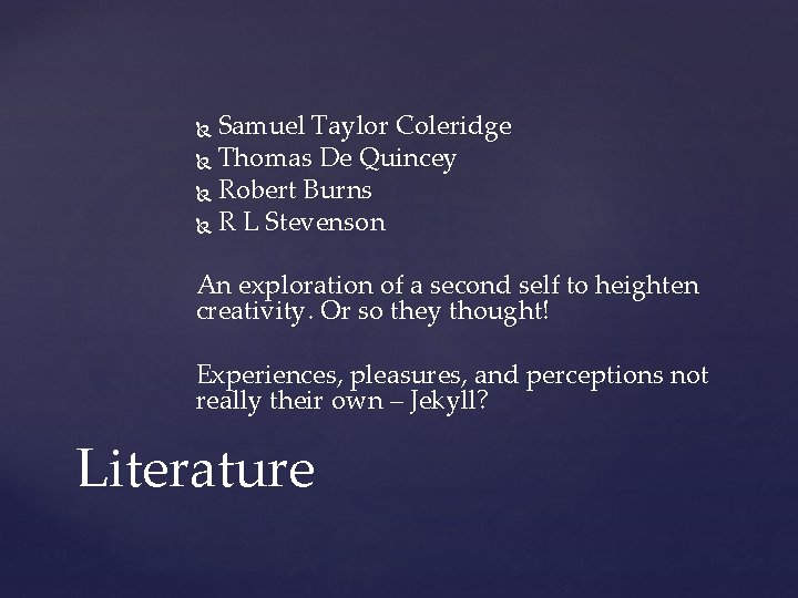 Samuel Taylor Coleridge Thomas De Quincey Robert Burns R L Stevenson An exploration of