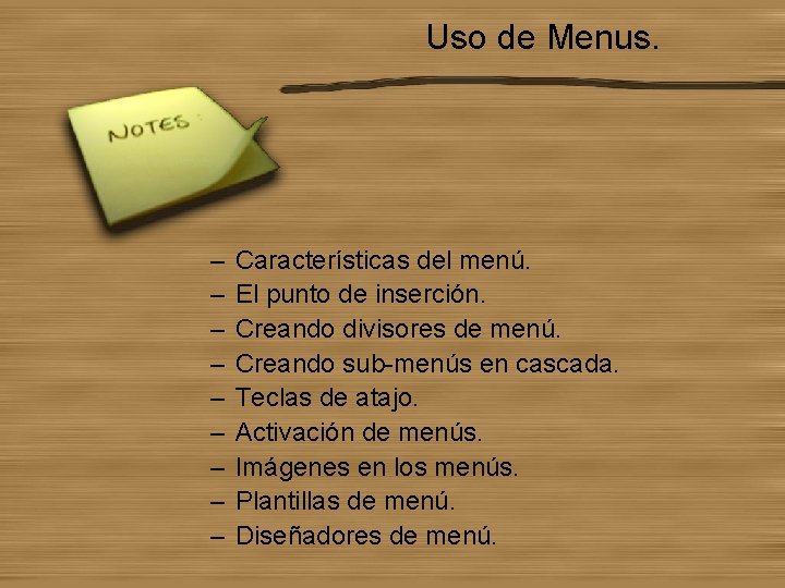 Uso de Menus. – – – – – Características del menú. El punto de