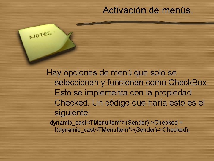 Activación de menús. Hay opciones de menú que solo se seleccionan y funcionan como