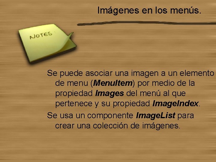 Imágenes en los menús. Se puede asociar una imagen a un elemento de menu