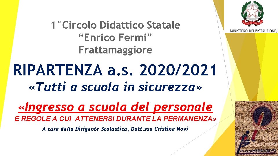 1°Circolo Didattico Statale “Enrico Fermi” Frattamaggiore RIPARTENZA a. s. 2020/2021 «Tutti a scuola in