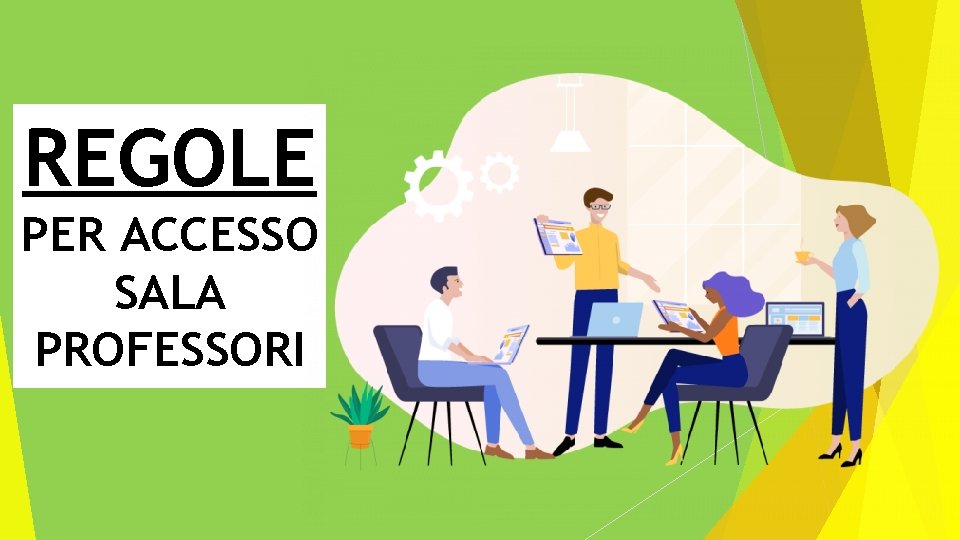 REGOLE PER ACCESSO SALA PROFESSORI 