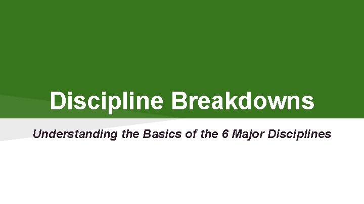 Discipline Breakdowns Understanding the Basics of the 6 Major Disciplines 