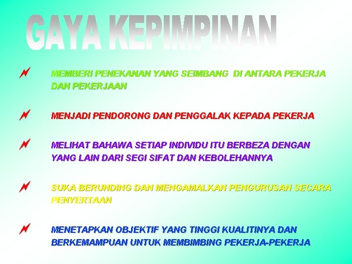 ~ MEMBERI PENEKANAN YANG SEIMBANG DI ANTARA PEKERJA DAN PEKERJAAN ~ MENJADI PENDORONG DAN