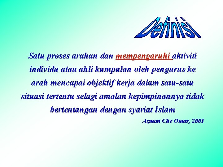 Satu proses arahan dan mempengaruhi aktiviti individu atau ahli kumpulan oleh pengurus ke arah