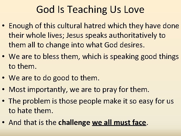 God Is Teaching Us Love • Enough of this cultural hatred which they have