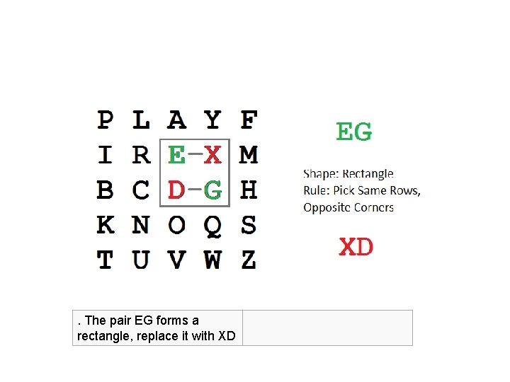 . The pair EG forms a rectangle, replace it with XD 