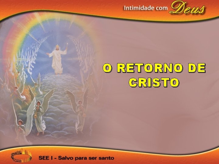 O RETORNO DE CRISTO 