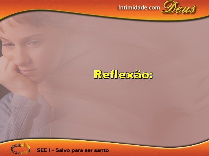 Reflexão: 