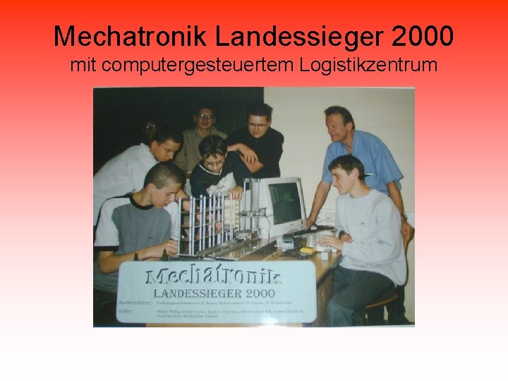 Mechatronik Landessieger 2000 mit computergesteuertem Logistikzentrum 