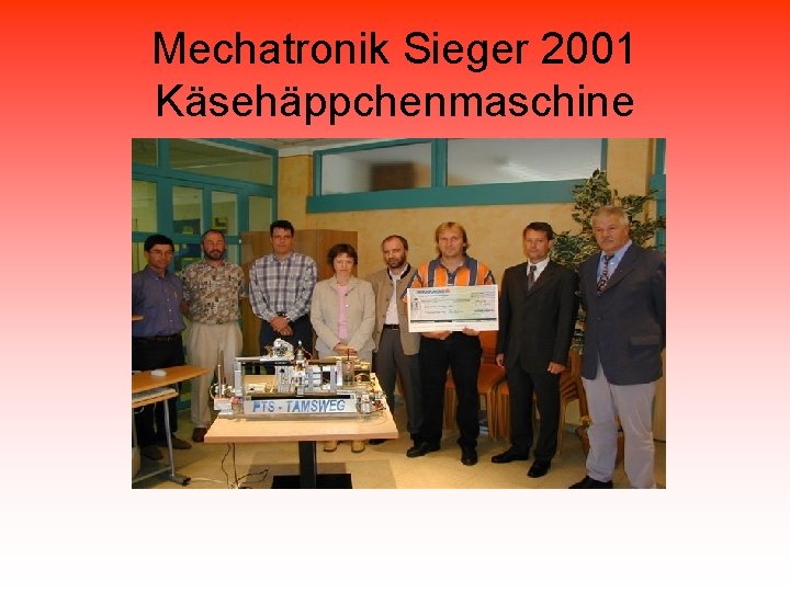 Mechatronik Sieger 2001 Käsehäppchenmaschine 