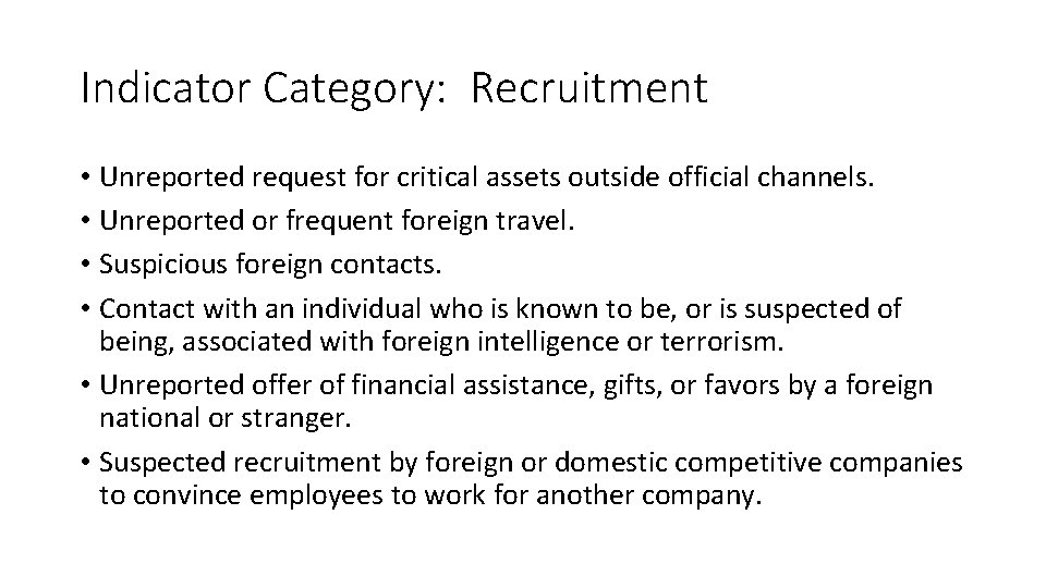 Indicator Category: Recruitment • Unreported request for critical assets outside official channels. • Unreported