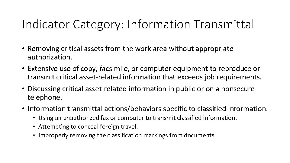 Indicator Category: Information Transmittal • Removing critical assets from the work area without appropriate