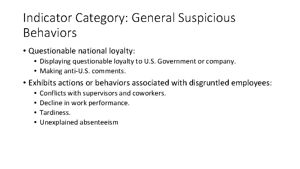 Indicator Category: General Suspicious Behaviors • Questionable national loyalty: • Displaying questionable loyalty to